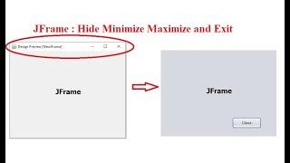 How to Hide the Default Minimize Maximize and close Buttons on JFrame Java Swing Netbeans