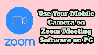 #ZoomMeeting #Droidcam How to use Your mobile Camera on Zoom Meeting Software on PC