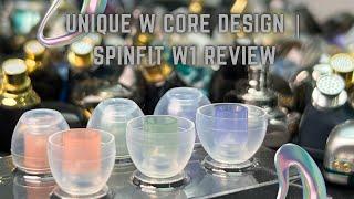 Unique W Core Design | Spinfit W1 Review