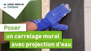 Comment poser un carrelage mural avec projection d'eau dans un couche ou baignoire ? Leroy Merlin