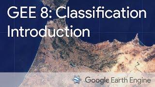 Google Earth Engine 8: Introduction to Image Classification