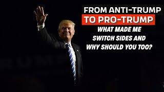 HOW I WENT FROM BEING ANTI-TRUMP TO PRO-TRUMP?