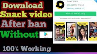 How to install snack video after ban|Snack video Ban hone ke bad kese Download kare|without play