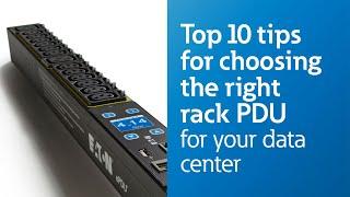 Top 10 tips for choosing the right rack PDU for your data center