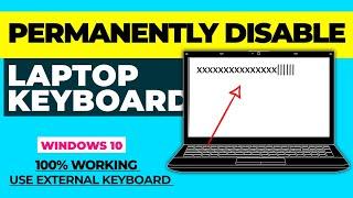 Permanently Disable Laptop Keyboard on Windows 10, 11 || Best 4 Methods