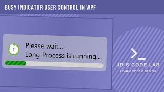 WPF C# | Busy Indicator User Control in WPF | User Controls in Wpf C# (Jd's Code Lab)