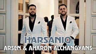 Arsen & Aharon Alchangyans - HARSANIQ