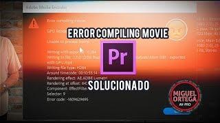 Tutorial Adobe Premiere Pro "Error compiling movie", ¿cómo solucionarlo?