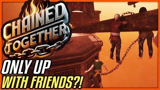 ONLY UP WITH YOUR FRIENDS?! - Chained Together (3-Player Gameplay)