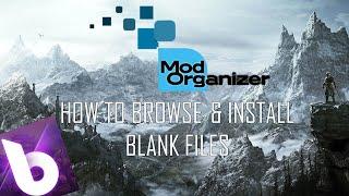 Mod Organiser 2 │ How to browse blank files & install executables