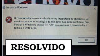 O computador foi reiniciado de forma inesperada ou encontrou um erro inesperado. A instalação do ...