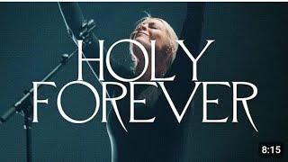 HOLY FOREVER - Lyrics (Jenn Johnson -Bethel Music)