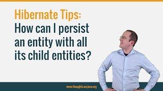 Hibernate Tips: How to cascade a persist operation to child entities