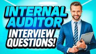 INTERNAL AUDITOR Interview Questions & Answers! (How to PASS an Internal Audit Job Interview!)