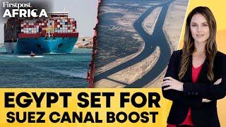 Egypt Completes Trial Run of New Suez Canal Channel Extension | Firstpost Africa