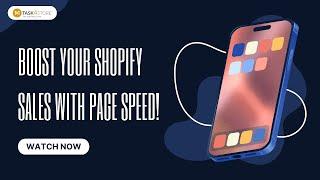 Achieve Shopify Store’s Full Potential with Page Speed Optimization