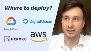 Where to deploy - AWS, Google Cloud, Heroku, Digital Ocean?