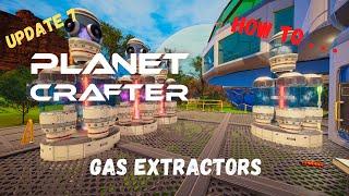 Planet Crafter - How To . . . Gas Extractors