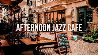 AFTERNOON JAZZ CAFE - Slow Jazz Playlist [BGM]