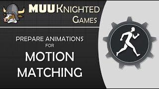 MCT Plugin: How YOU Should Prepare Animations for Motion Matching
