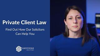 Private Client Law Services | Greystone Solicitors