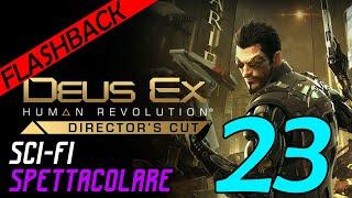 DEUS EX HUMAN REVOLUTION Gameplay ITA #23 Walkthrough ITA