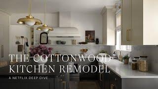 The Cottonwood Kitchen Remodel: A Netflix Deep Dive