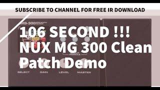 NUX MG 300 | Clean Patch Demonstration #NUXMG300 #NUX