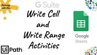 Write Cell & Write Range activity to set data into a Google Sheet using UiPath|RPA|Gsuite Automation