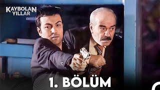 Kaybolan Yıllar 1. Bölüm (FULL HD)