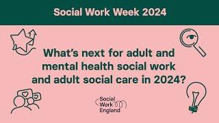 What’s next for adult and mental health social work and adult social care in 2024?