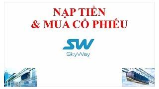 Skyway 3: Cách Nạp Tiền $ Mua Cổ Phần Skyway từ USD PM | FuDo FutureNet