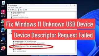 Fix Windows 11 Unknown USB Device - Device Descriptor Request Failed