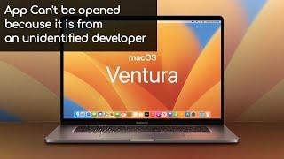 App Can't be opened because it is from an unidentified developer (on MacOS Ventura): SOLVED