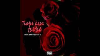 Eddie Doc ft. Bokang LS _- TLABE KE SA TSEBE