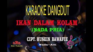 Karaoke Ikan Dalam Kolam Nada Pria - Cipt.Husein Bawafie (Karaoke Dangdut Tanpa Vocal)