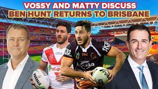 Vossy and Matty discuss: Ben Hunt reunites with the Brisbane Broncos