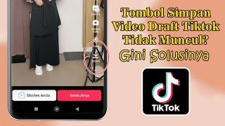 CARA MENGATASI TOMBOL SIMPAN VIDEO DARI DRAFT TIKTOK KE GALERI HP YANG TIDAK MUNCUL