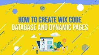 How To Create Wix Code Databases and Dynamic Pages | Wix.com Tutorial