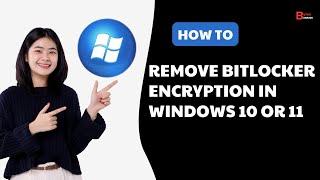 How To Remove BITLOCKER ENCRYPTION In Windows 10