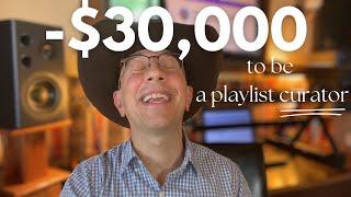 I paid $30,000 to become a playlist curator