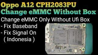 Change eMMC Only Oppo A12 CPH2083PU Without BOX | Fix Signal On @mobilecareid