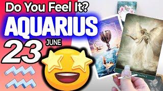 Aquarius Do You Feel It? Your Life Is About To Shift! horoscope for today JUNE 23 2024  tarot