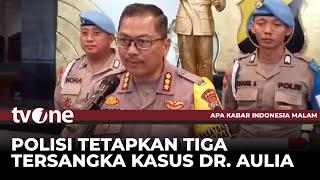 Tiga Orang Ditetapkan sebagai Tersangka Kasus Kematian dr. Aulia | AKIM tvOne