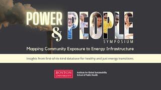 Power & People Symposium: Mapping Community Exposure to Energy Infrastructure