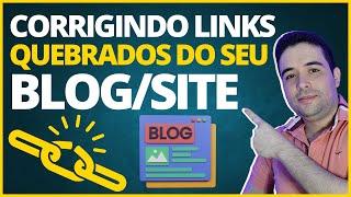 Como Corrigir Links Quebrados em Seu Blog/Site em Poucos Cliques Usando um Plugin Gratuito em 2023