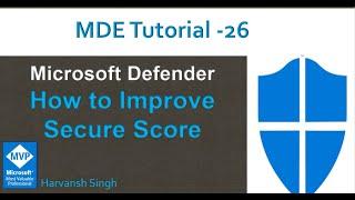 MDE Tutorial -26 - How to Improve Secure Score in Microsoft Defender for Endpoints