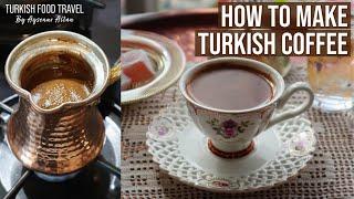 How To Make Turkish Coffee / Best Brand & Where To Buy!