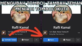 Cara Mengubah Tombol Tambah Teman Menjadi Tombol Ikuti di Facebook