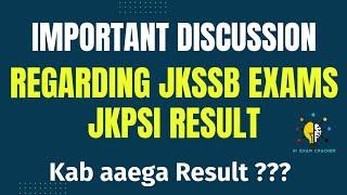 IMPORTANT DISCUSSION REGARDING JKPSI RESULT || WHY JKSSB PLAYING WITH ASPIRANTS? || #jkpsi #jkssb